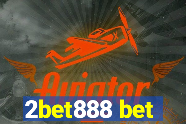 2bet888 bet